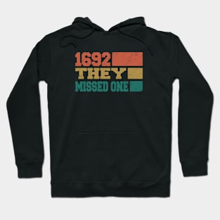 Salem Witch Trials 1692 You Missed One Halloween Hoodie